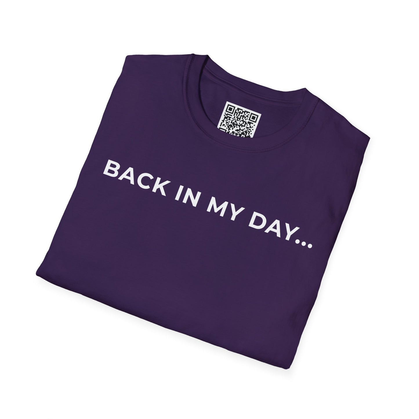 Back in My Day... Unisex T-Shirt