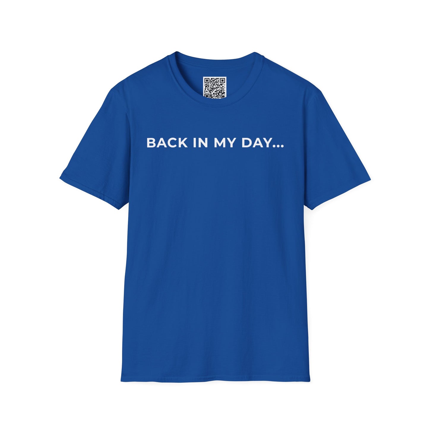 Back in My Day... Unisex T-Shirt