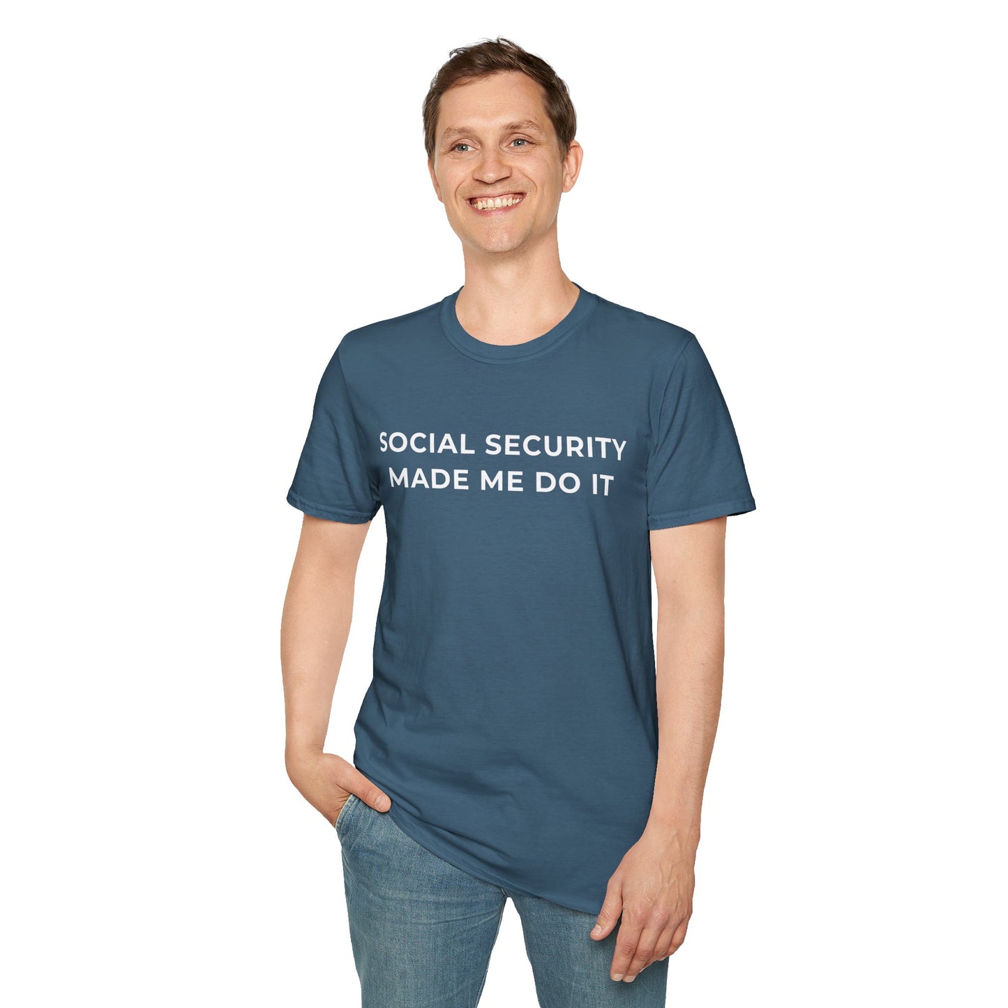 Social Security Made Me Do It Unisex T-Shirt