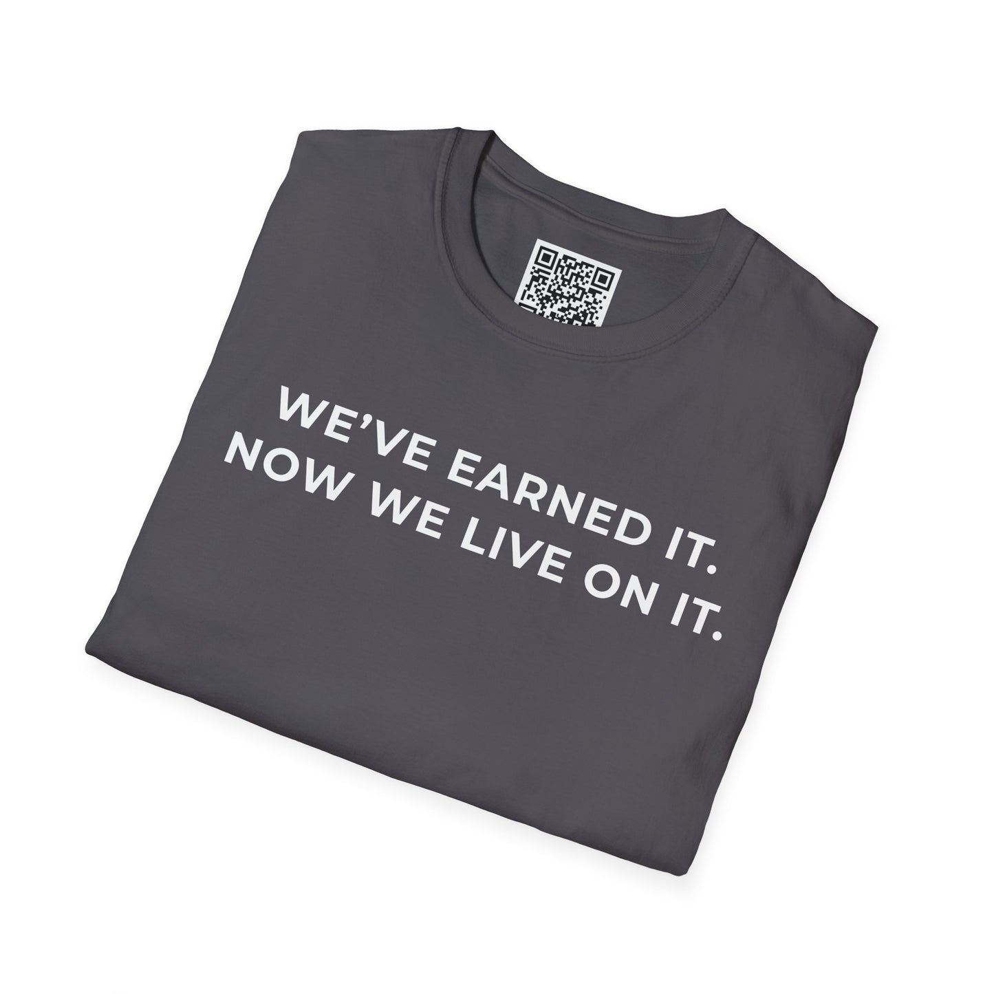 We've Earned It Unisex T-Shirt