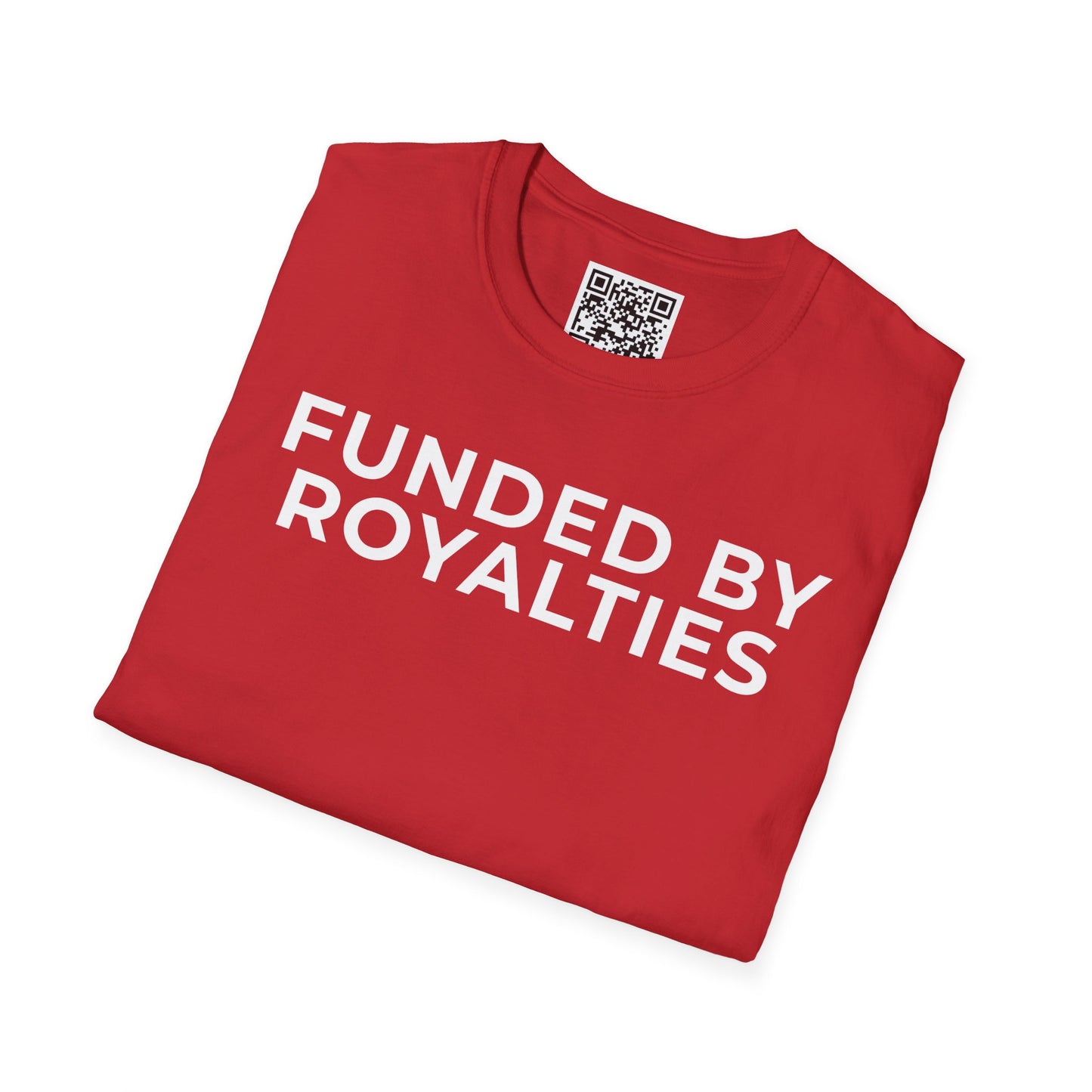Funded by Royalties Unisex T-Shirt