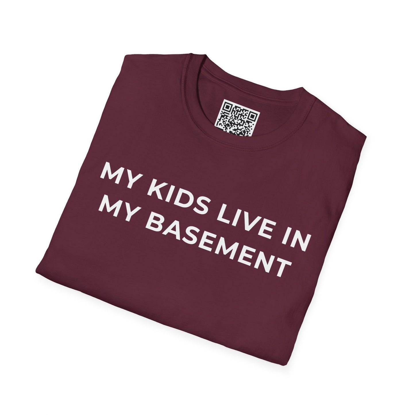 My Kids Live in My Basement Unisex T-Shirt