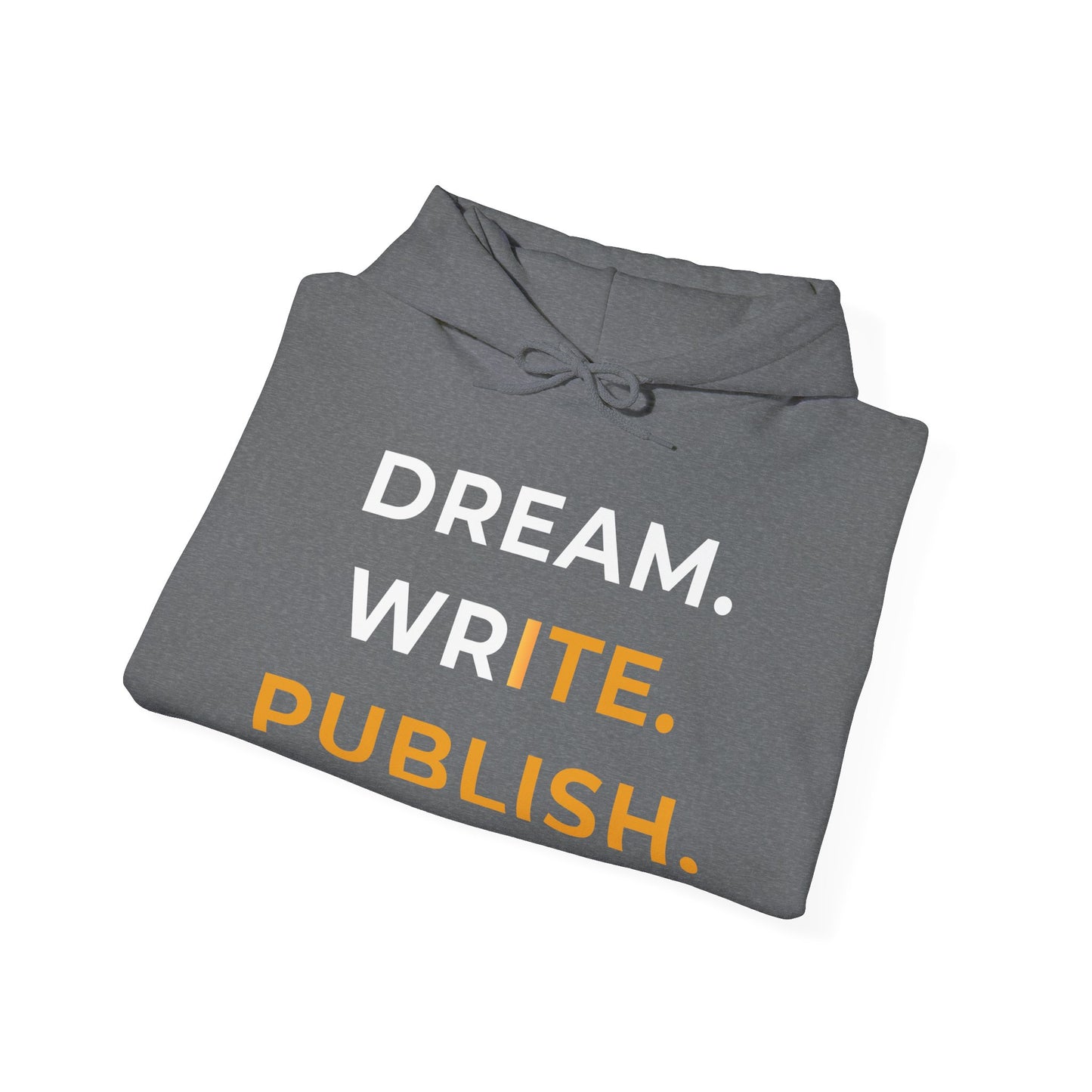 Dream Write Publish Unisex Hoodie