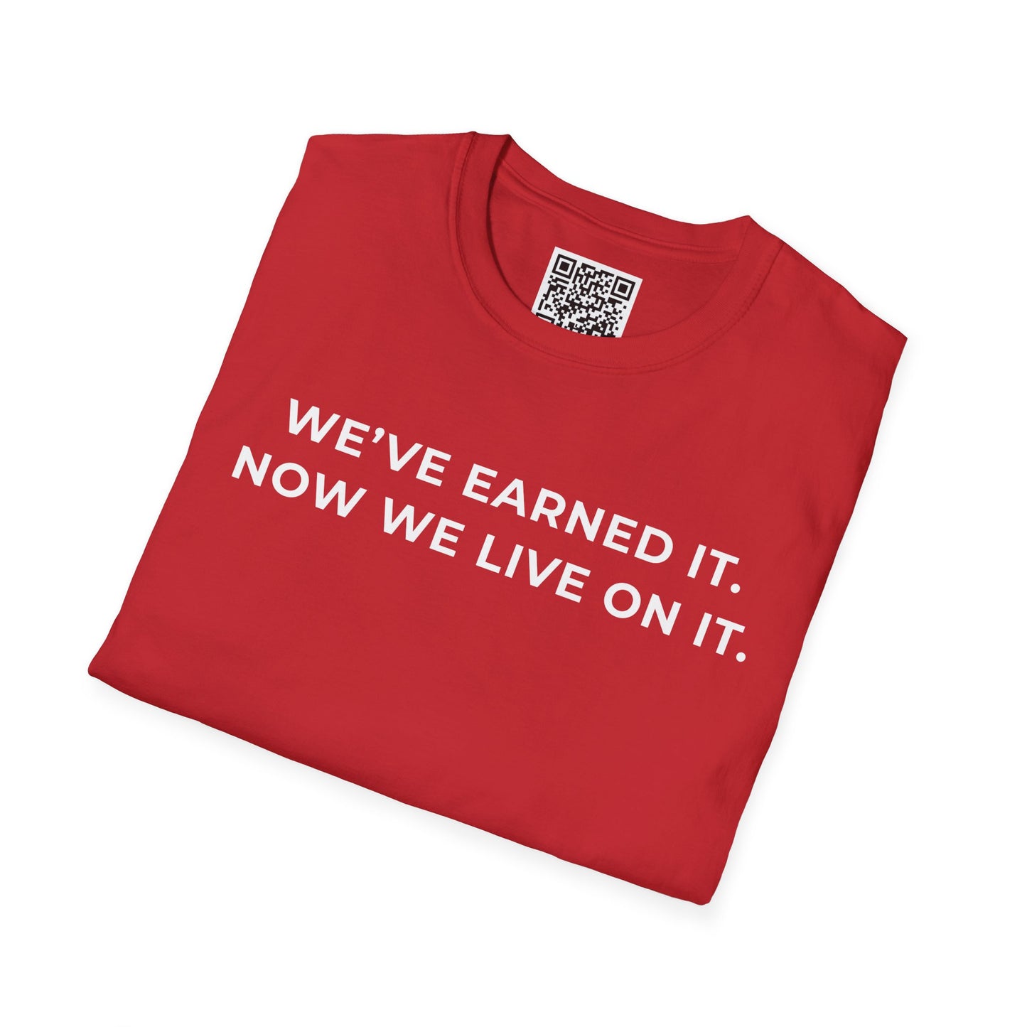 We've Earned It Unisex T-Shirt