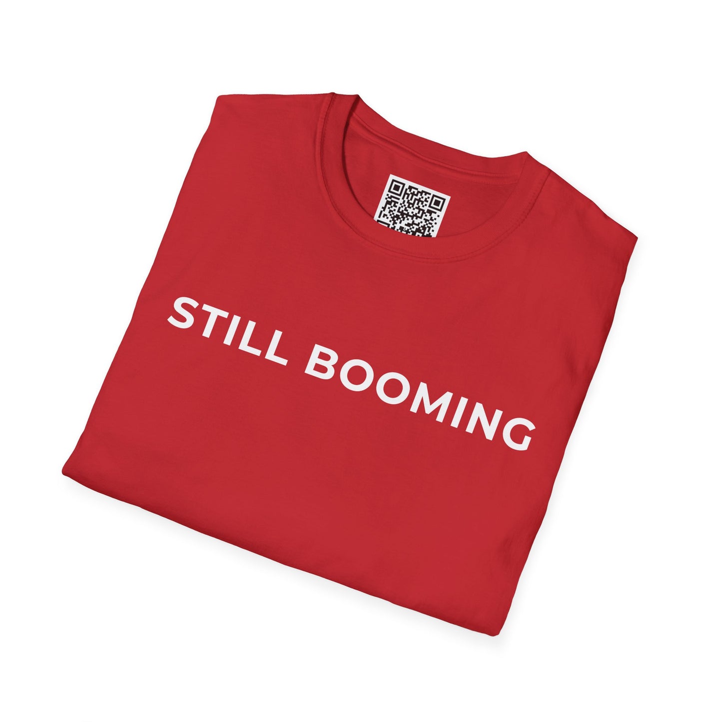 Still Booming Unisex T-Shirt
