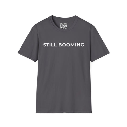 Still Booming Unisex T-Shirt