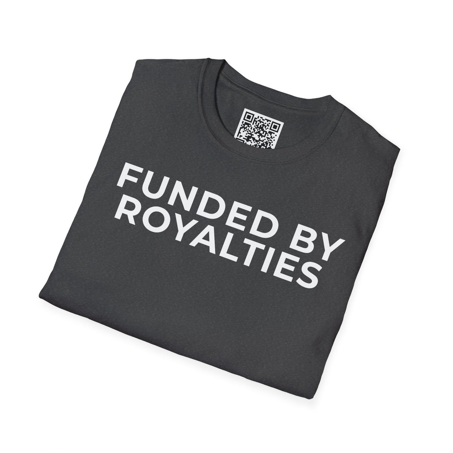Funded by Royalties Unisex T-Shirt