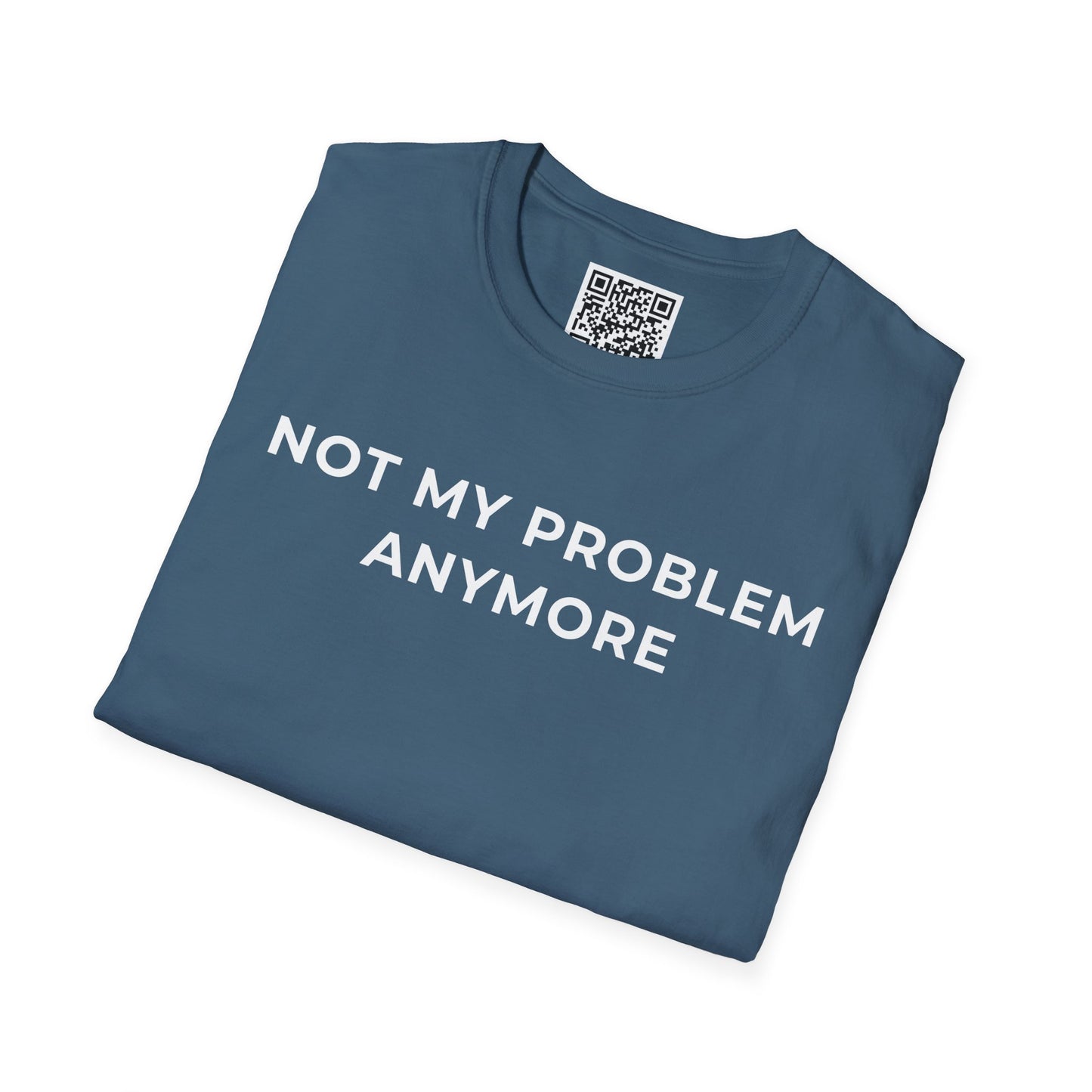 Not My Problem Anymore Unisex T-Shirt