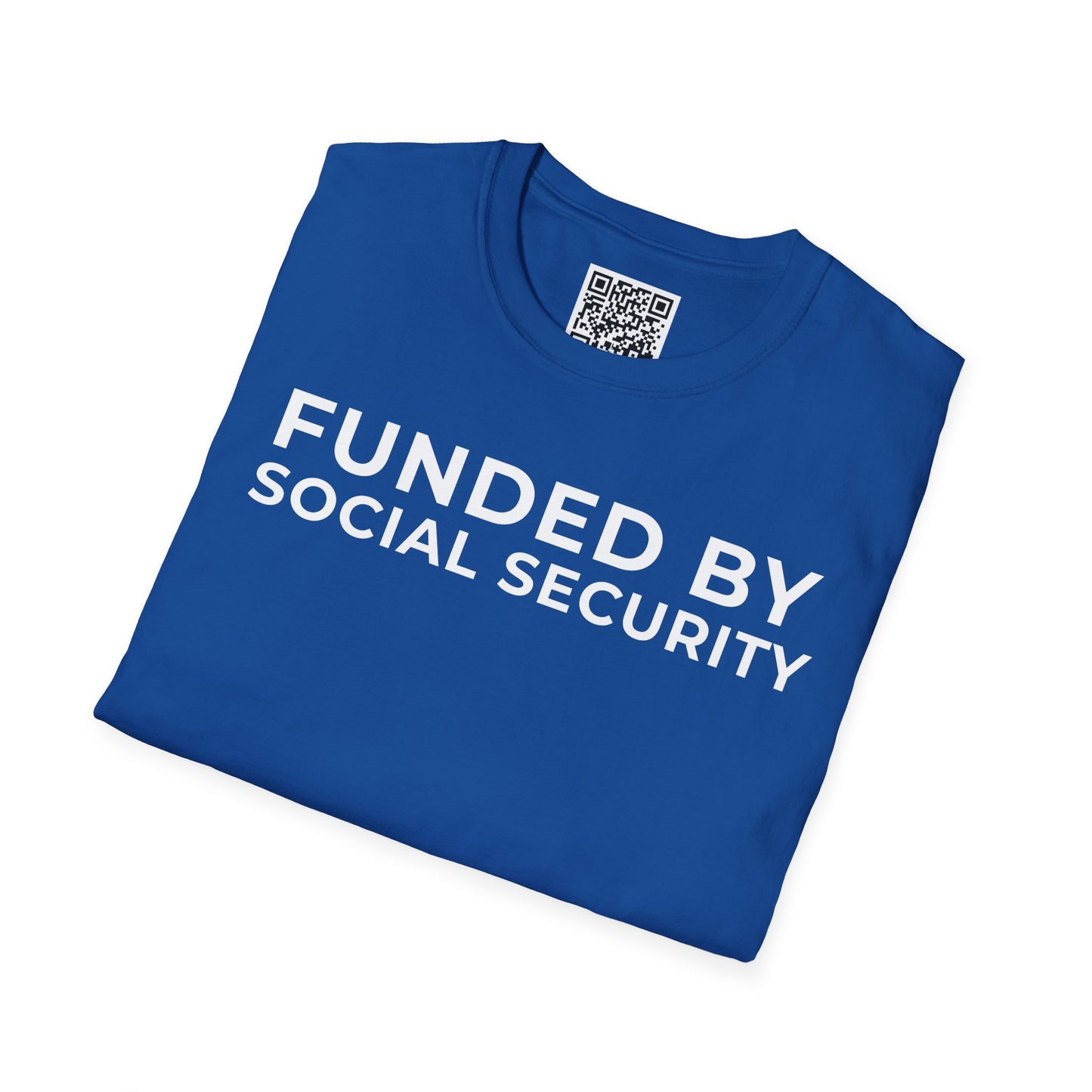 Funded by Social Security Unisex T-Shirt