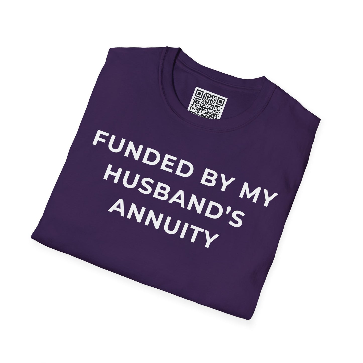 Funded by My Husband's Annuity Unisex T-Shirt