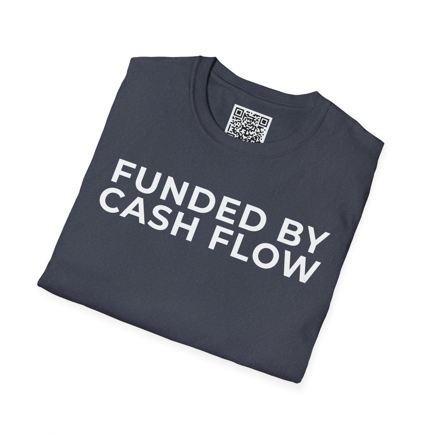 Funded by Cash Flow Unisex T-Shirt