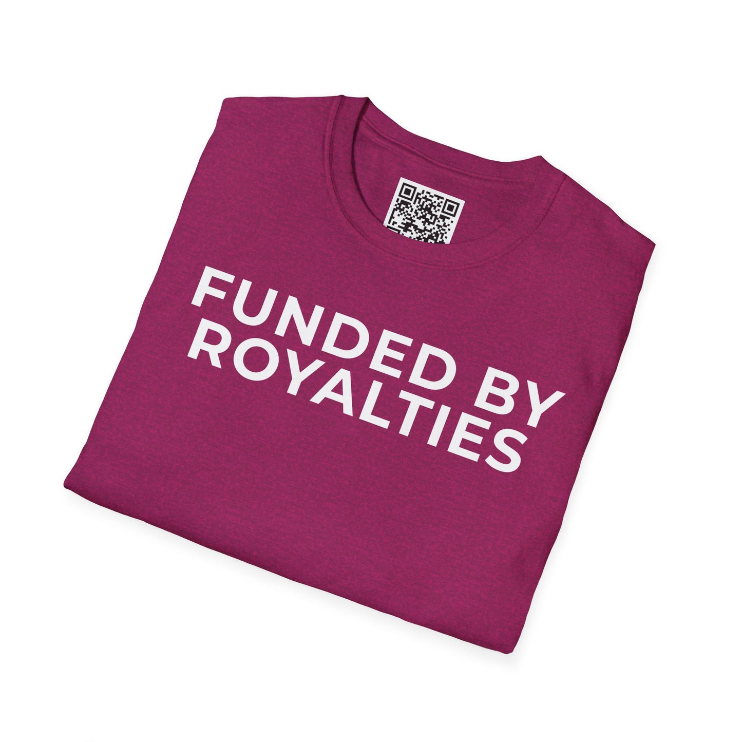 Funded by Royalties Unisex T-Shirt
