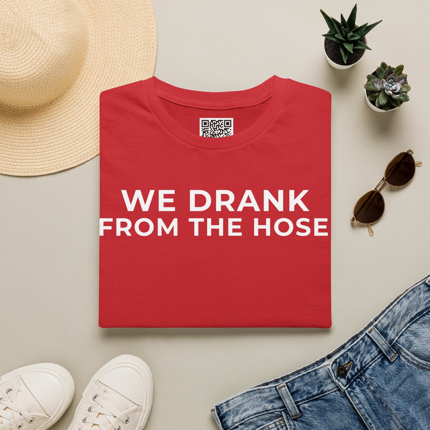 We Drank From the Hose Unisex T-Shirt