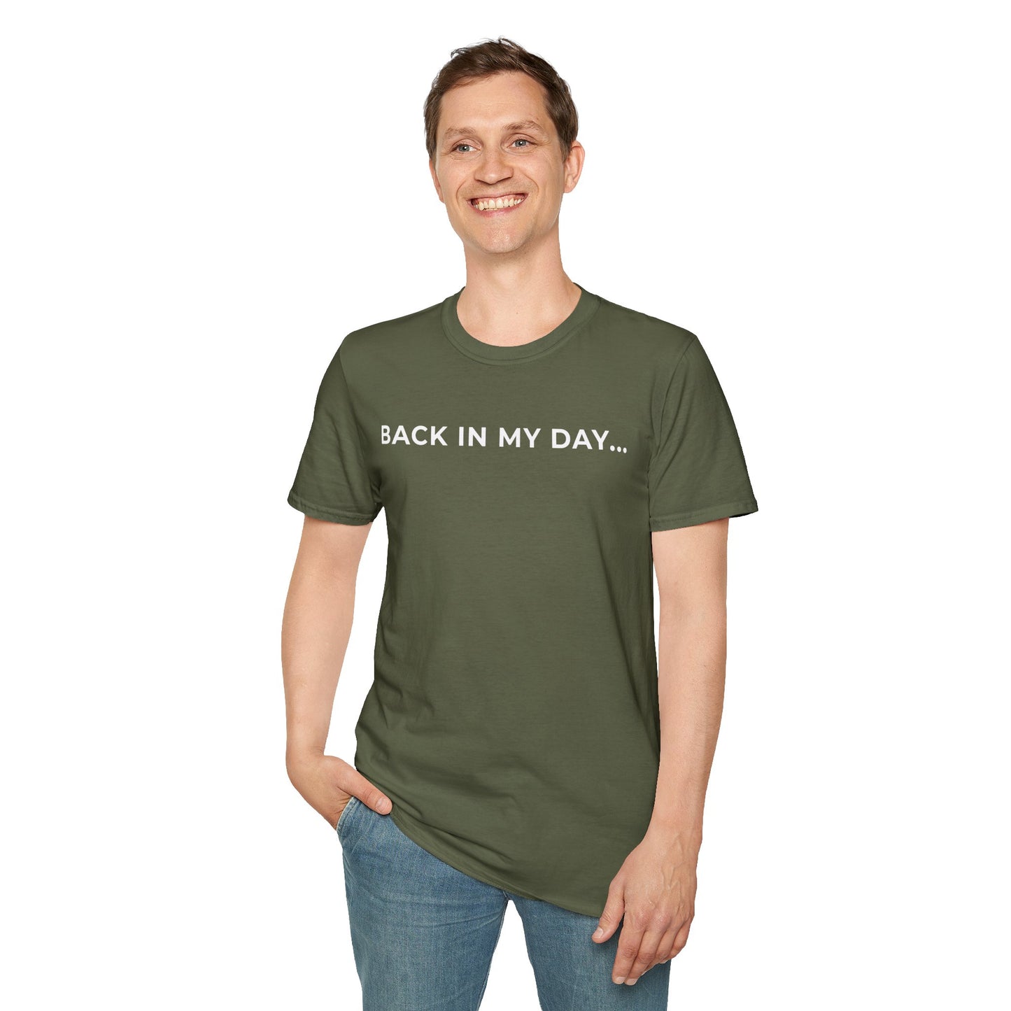 Back in My Day... Unisex T-Shirt