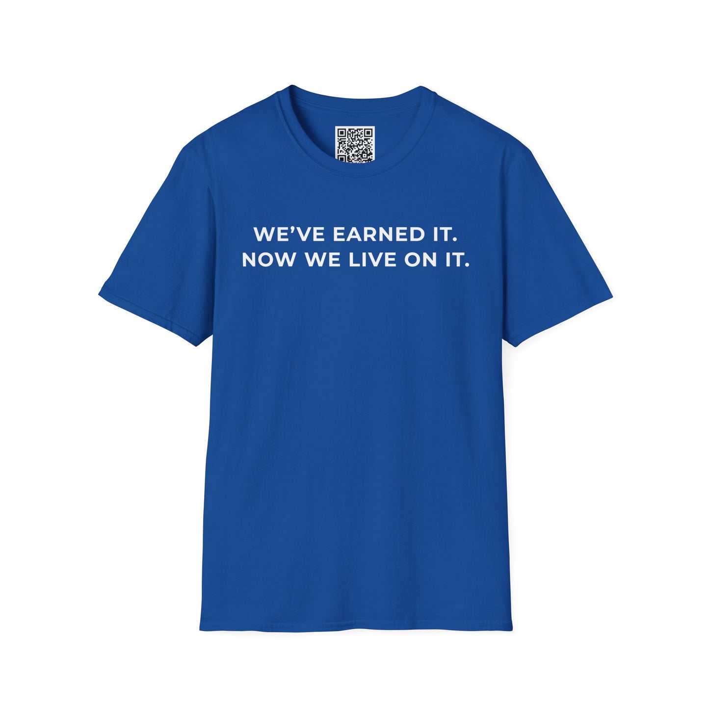 We've Earned It Unisex T-Shirt
