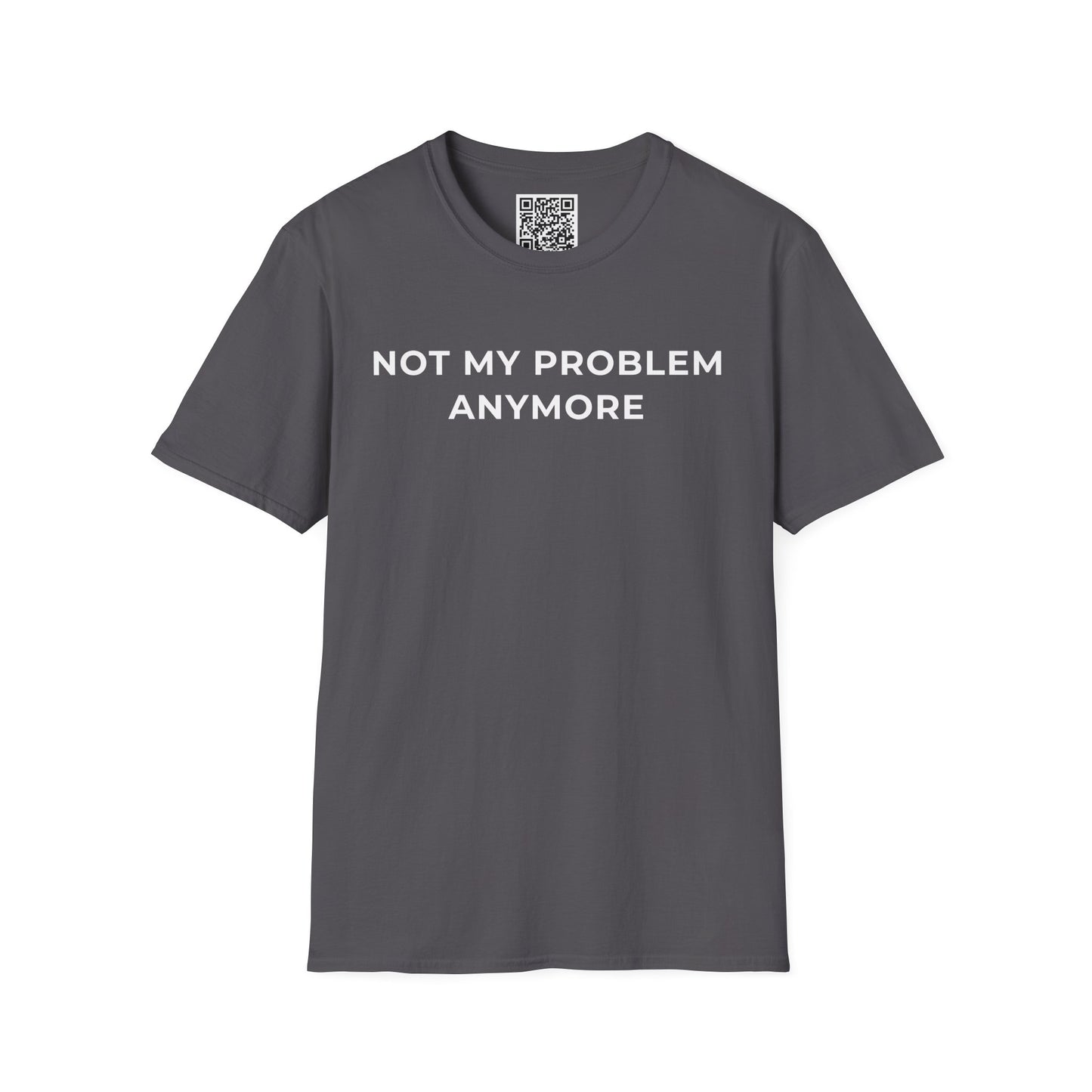 Not My Problem Anymore Unisex T-Shirt