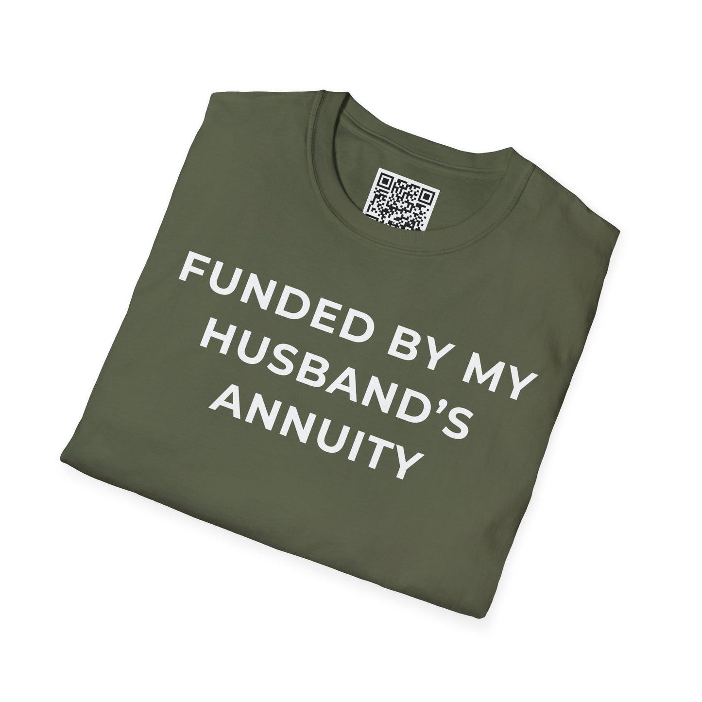 Funded by My Husband's Annuity Unisex T-Shirt