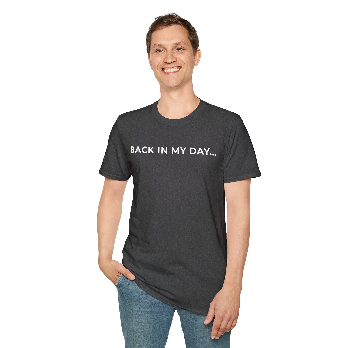 Back in My Day... Unisex T-Shirt