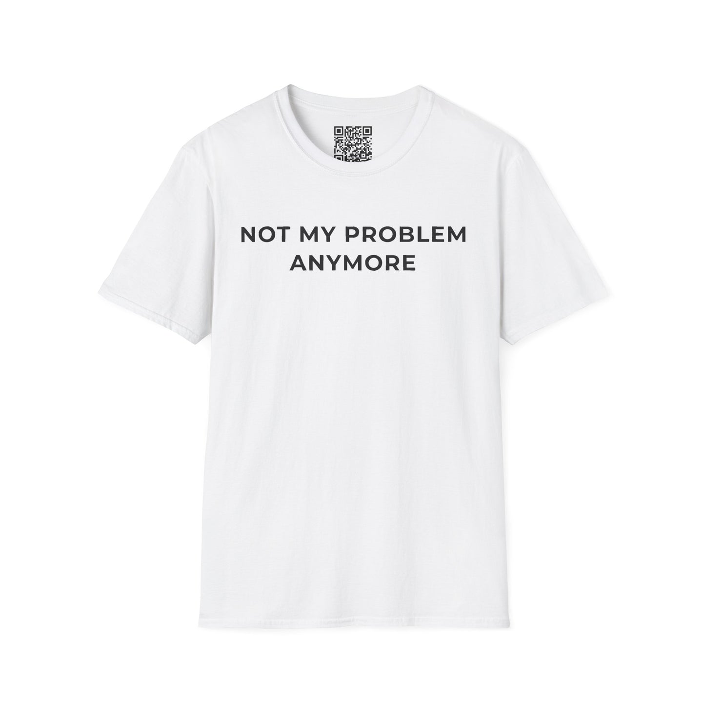 Not My Problem Anymore Unisex T-Shirt