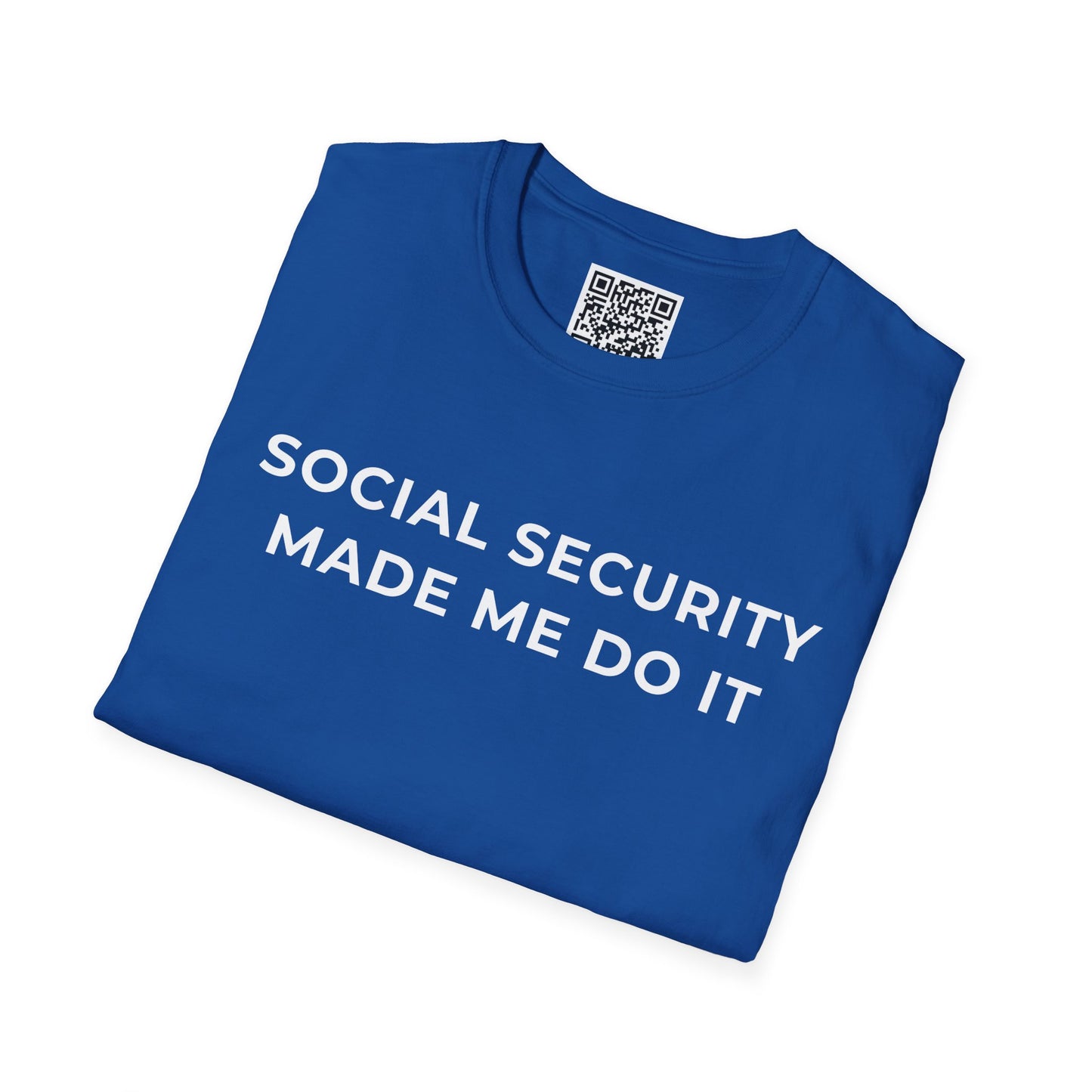 Social Security Made Me Do It Unisex T-Shirt