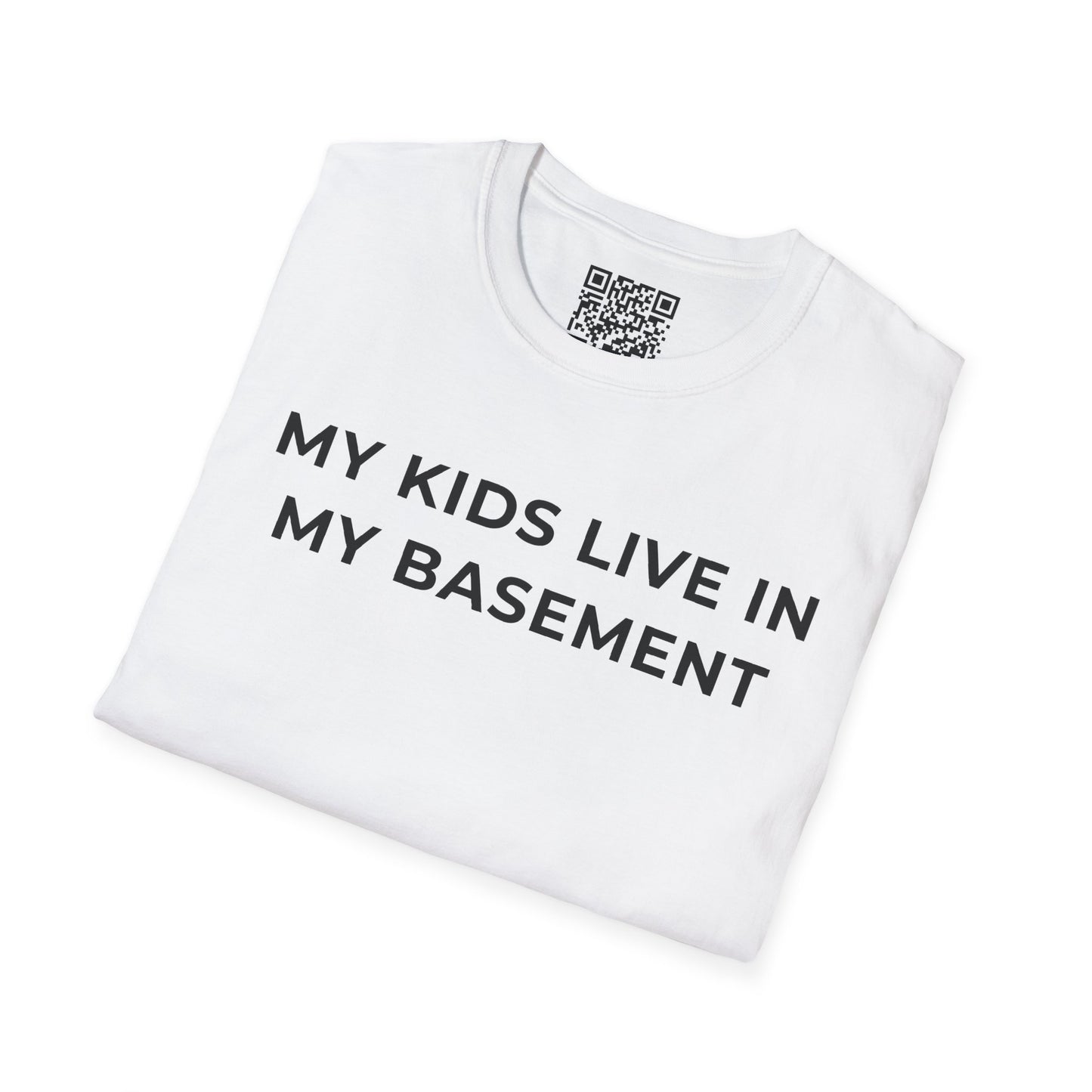 My Kids Live in My Basement Unisex T-Shirt