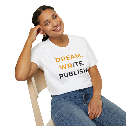 Dream Write Publish Unisex T-Shirt