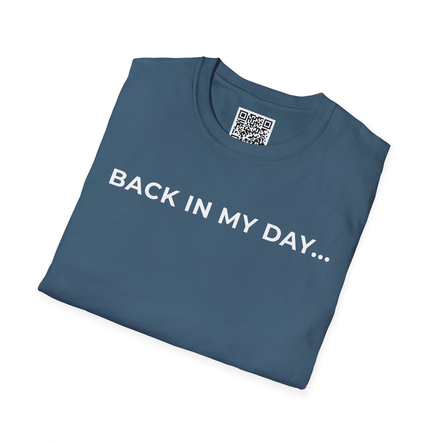 Back in My Day... Unisex T-Shirt