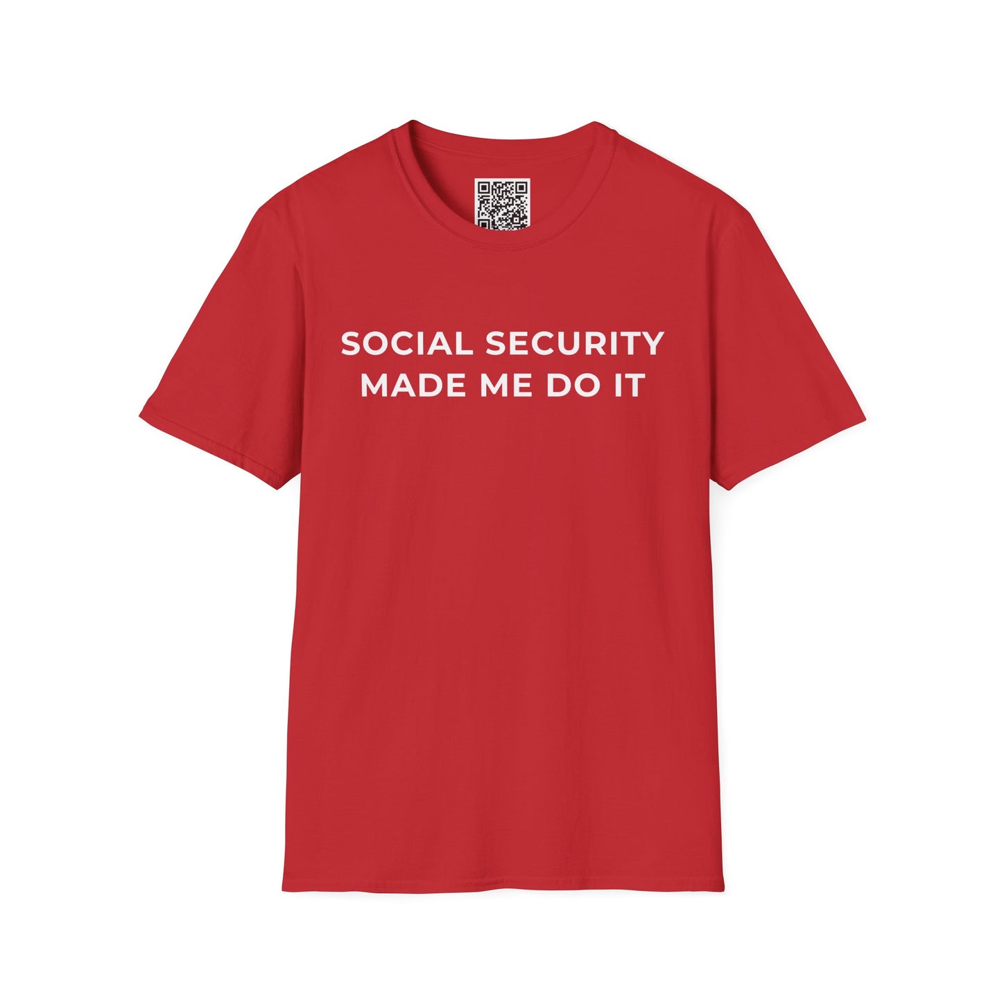 Social Security Made Me Do It Unisex T-Shirt