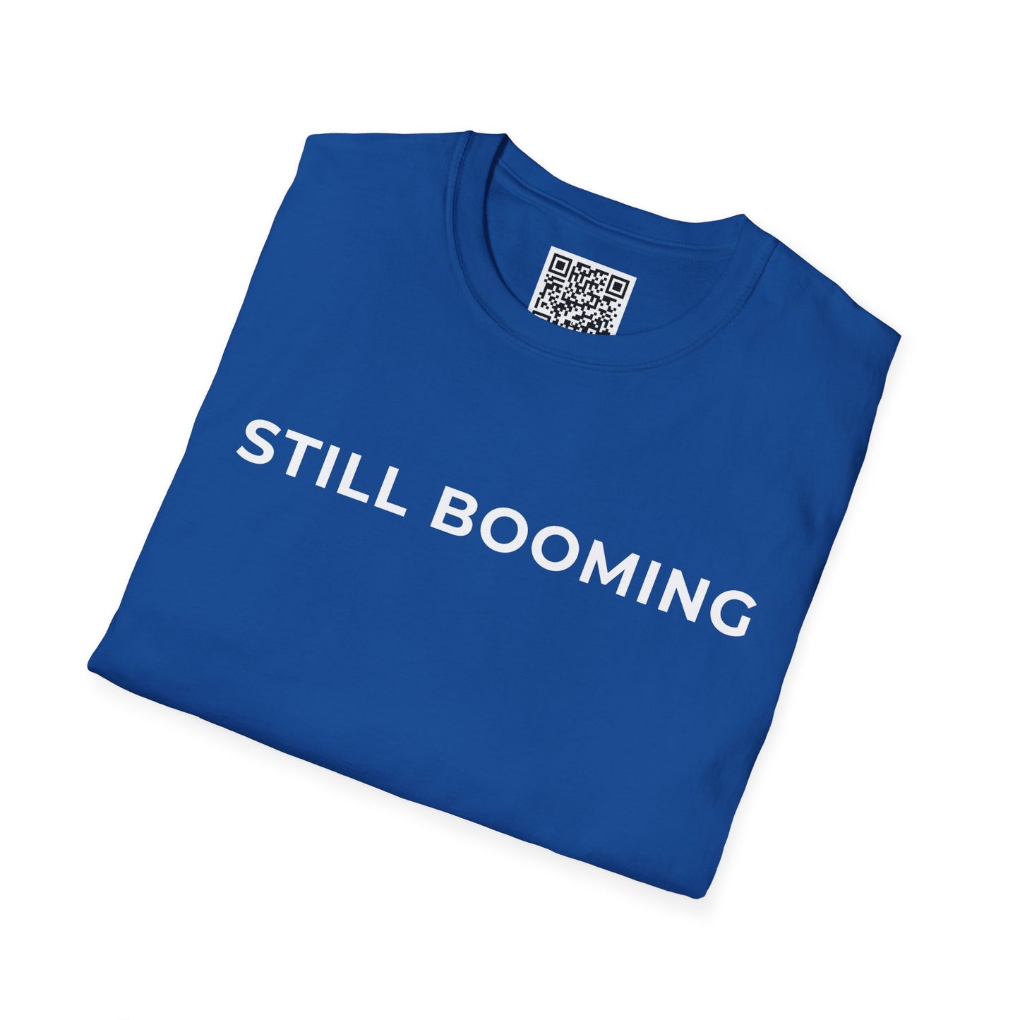 Still Booming Unisex T-Shirt