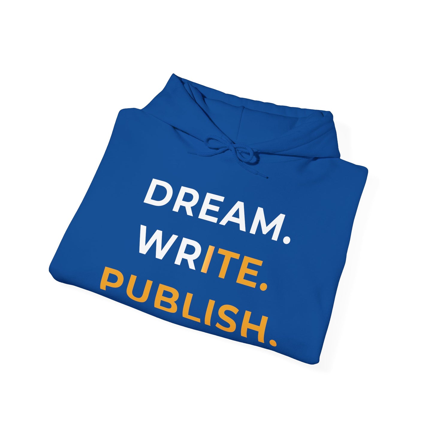 Dream Write Publish Unisex Hoodie