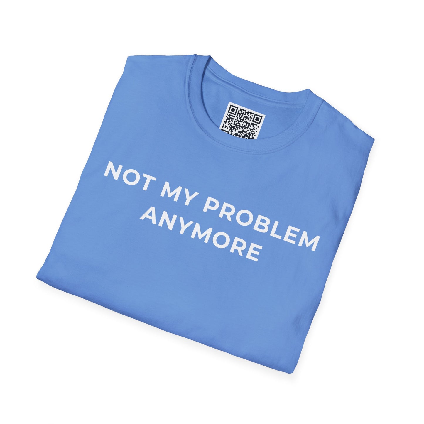 Not My Problem Anymore Unisex T-Shirt