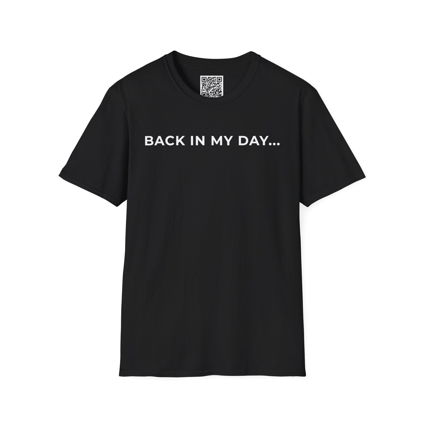 Back in My Day... Unisex T-Shirt