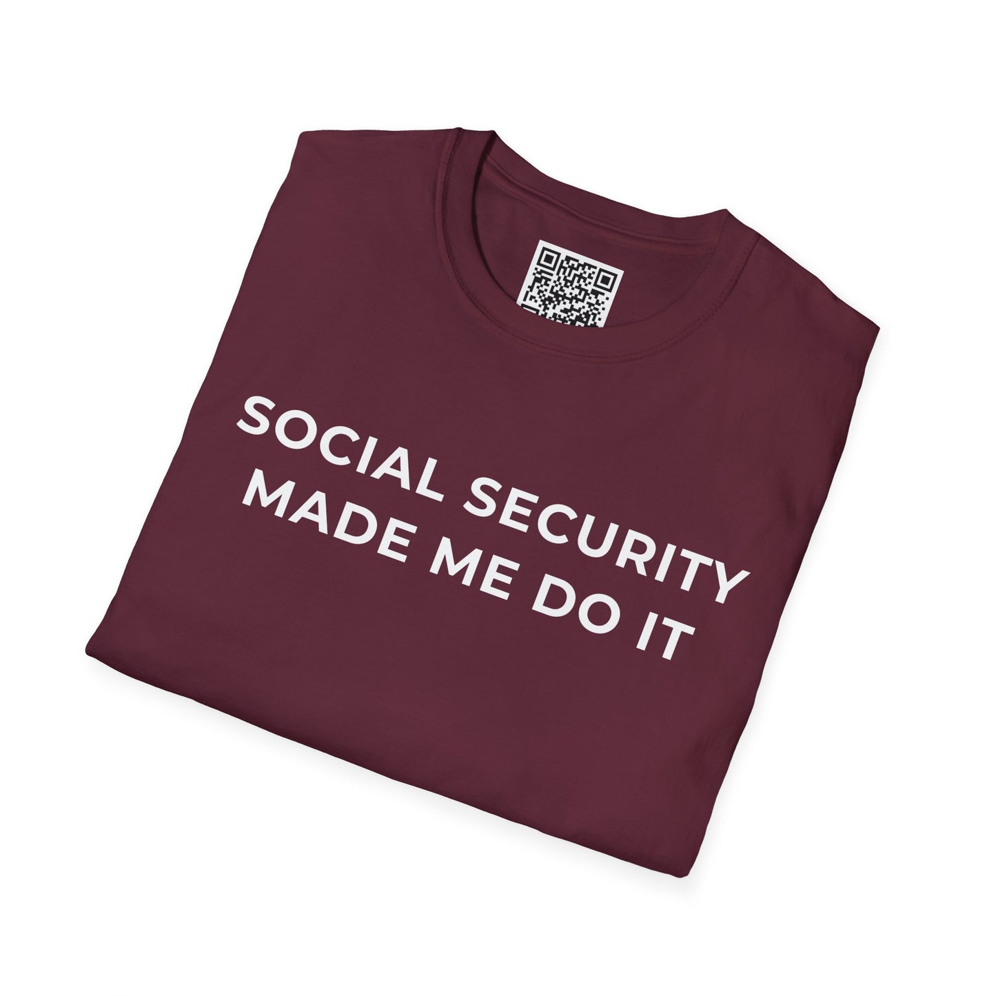 Social Security Made Me Do It Unisex T-Shirt
