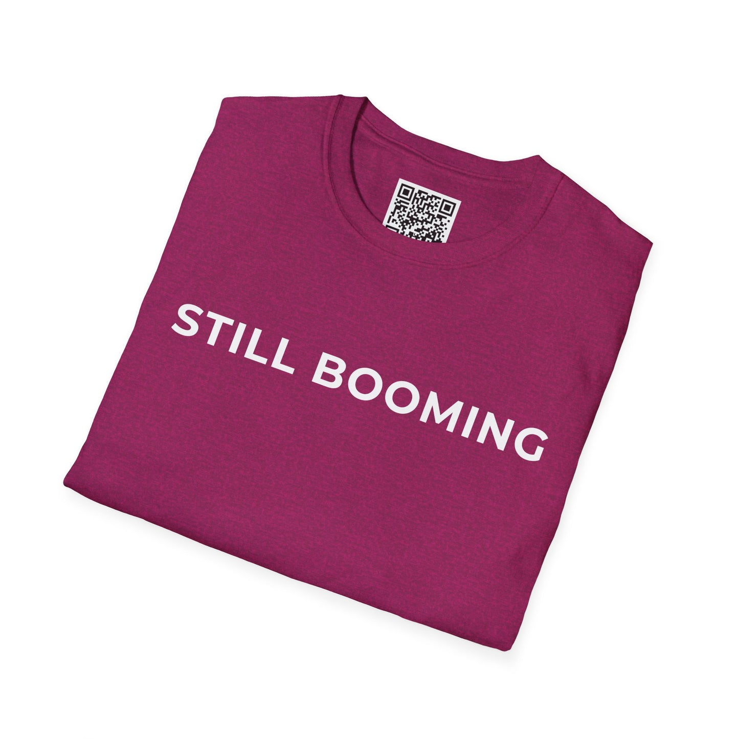 Still Booming Unisex T-Shirt