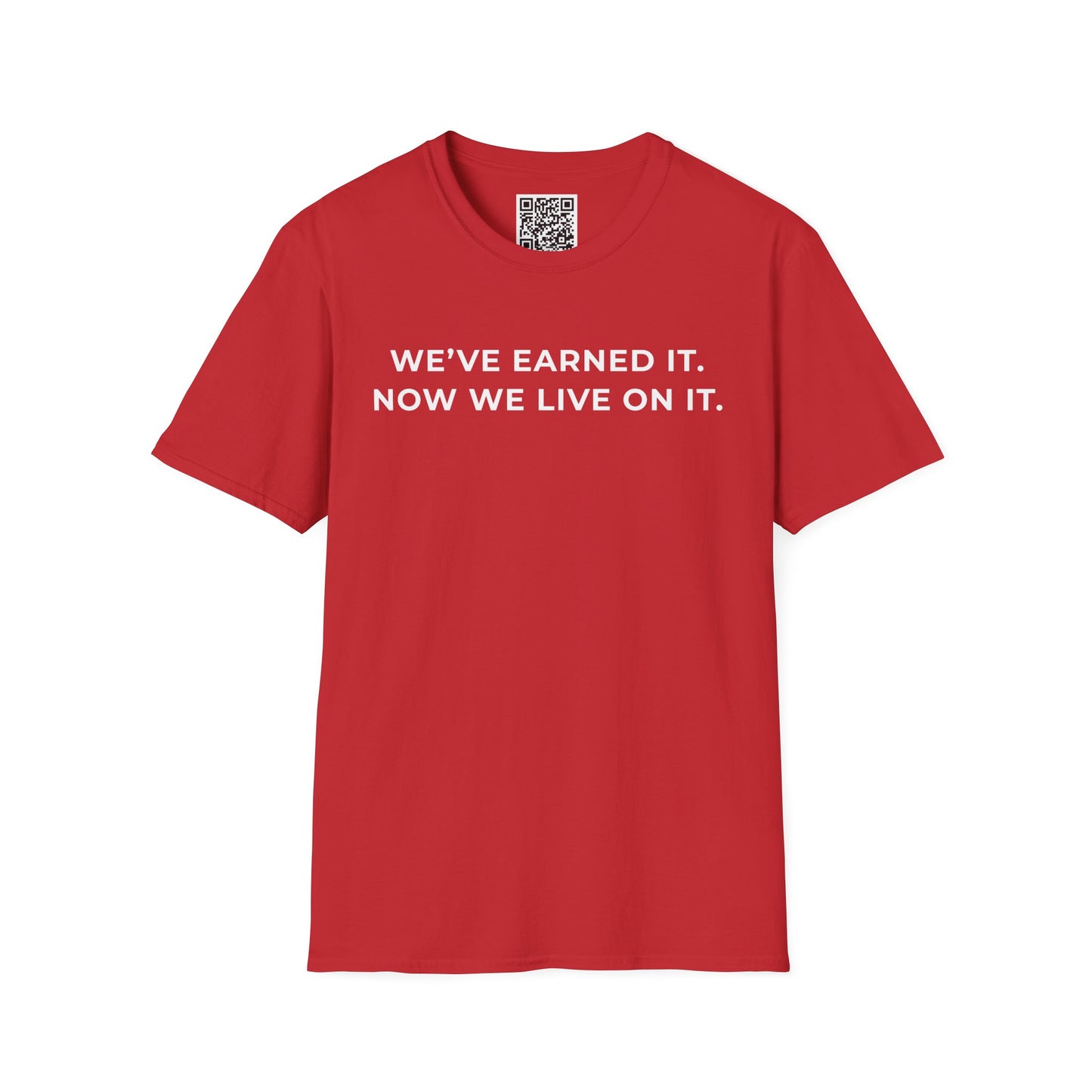 We've Earned It Unisex T-Shirt