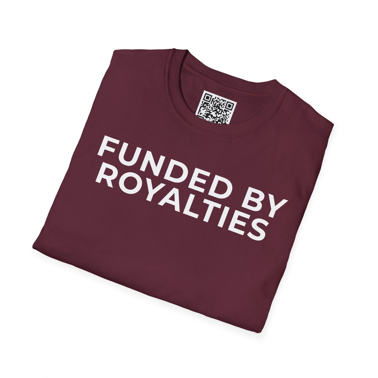 Funded by Royalties Unisex T-Shirt
