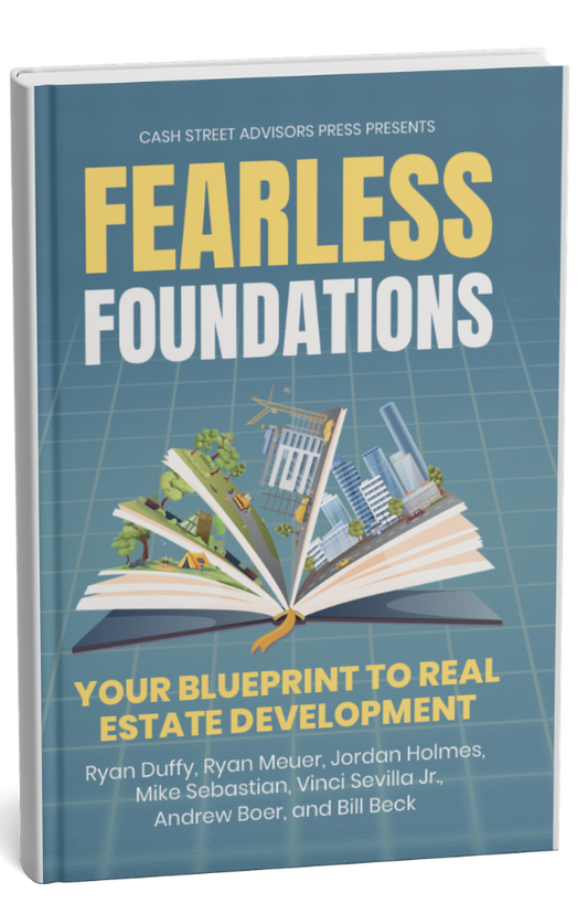 Fearless Foundations: Your Blueprint To Real Estate Development